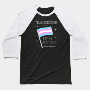 Trans Lives Matter Flag Baseball T-Shirt